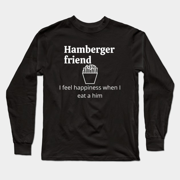 Hamberger friend Long Sleeve T-Shirt by Word and Saying